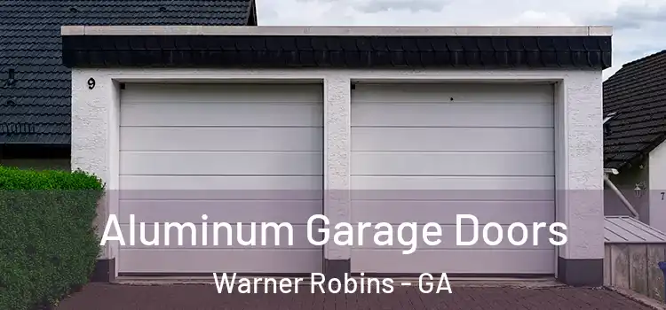  Aluminum Garage Doors Warner Robins - GA