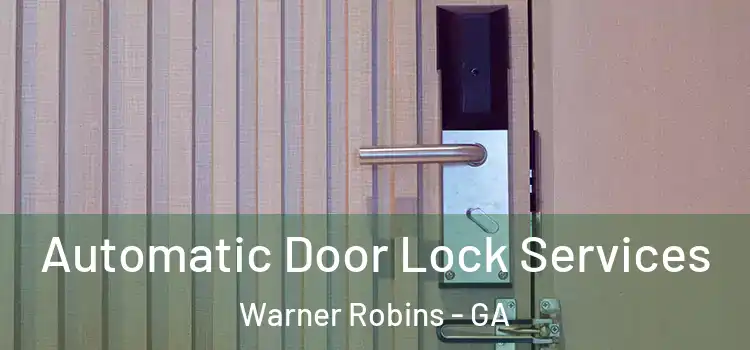 Automatic Door Lock Services Warner Robins - GA