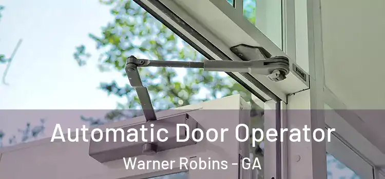  Automatic Door Operator Warner Robins - GA