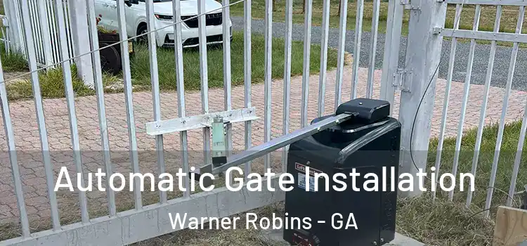  Automatic Gate Installation Warner Robins - GA