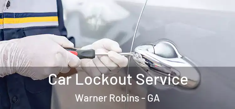 Car Lockout Service Warner Robins - GA