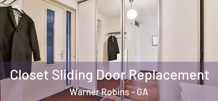 Closet Sliding Door Replacement Warner Robins - GA
