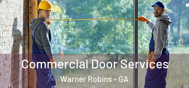 Commercial Door Services Warner Robins - GA