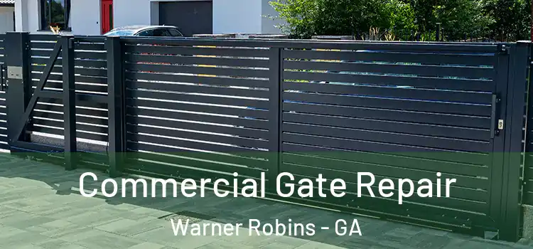 Commercial Gate Repair Warner Robins - GA