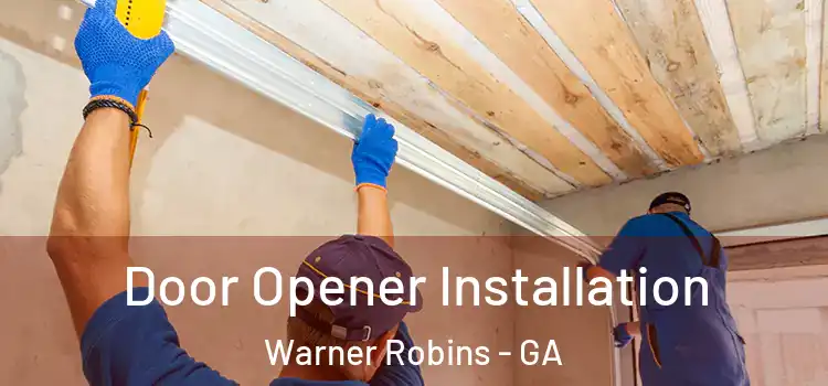 Door Opener Installation Warner Robins - GA