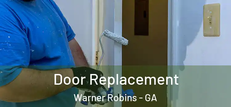 Door Replacement Warner Robins - GA