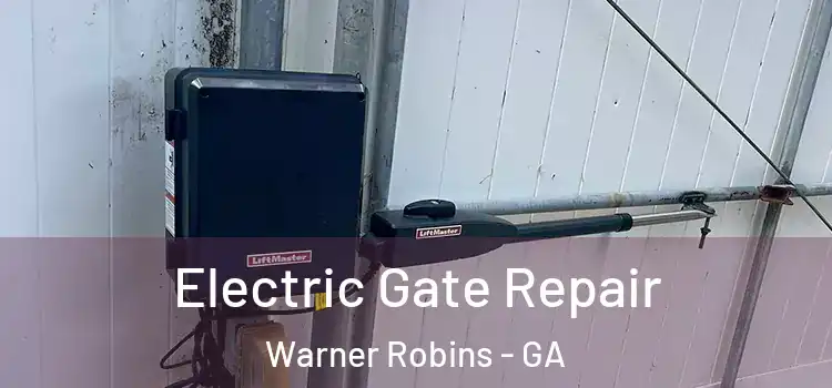 Electric Gate Repair Warner Robins - GA