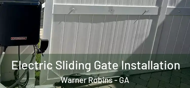 Electric Sliding Gate Installation Warner Robins - GA