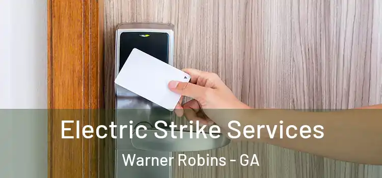 Electric Strike Services Warner Robins - GA