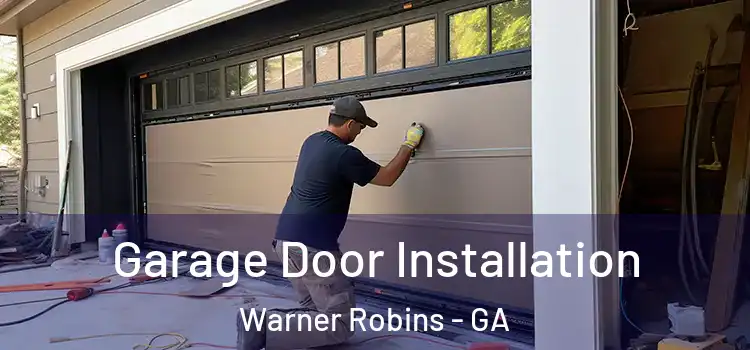  Garage Door Installation Warner Robins - GA