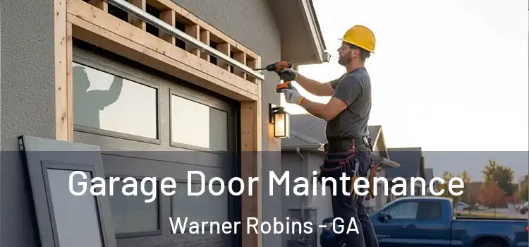 Garage Door Maintenance Warner Robins - GA