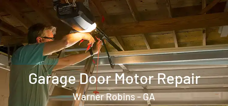  Garage Door Motor Repair Warner Robins - GA