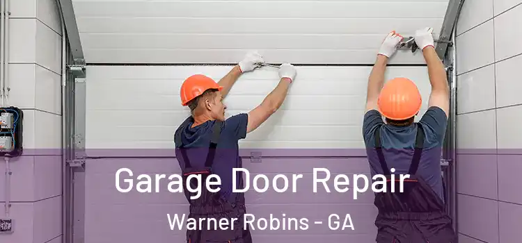  Garage Door Repair Warner Robins - GA