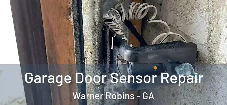 Garage Door Sensor Repair Warner Robins - GA