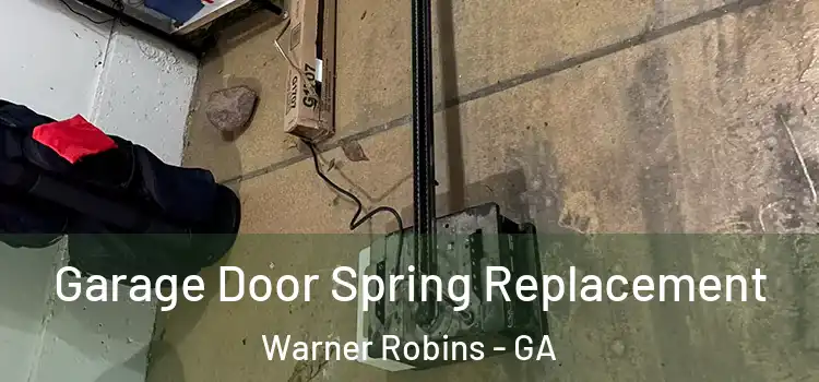  Garage Door Spring Replacement Warner Robins - GA