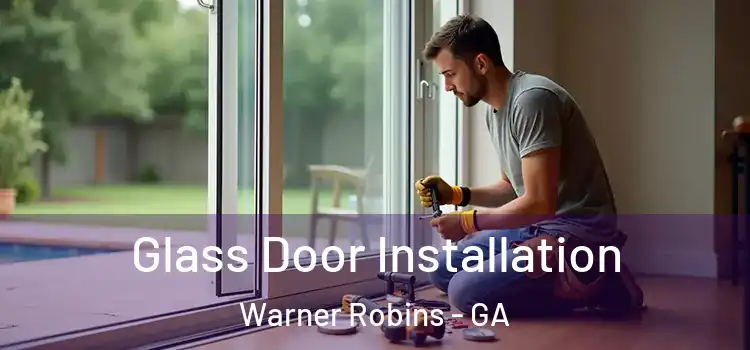Glass Door Installation Warner Robins - GA