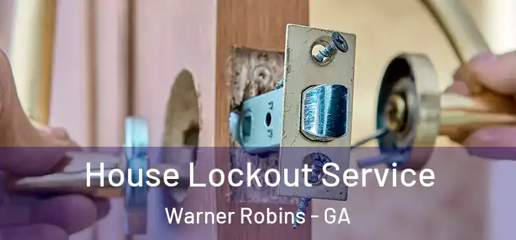House Lockout Service Warner Robins - GA