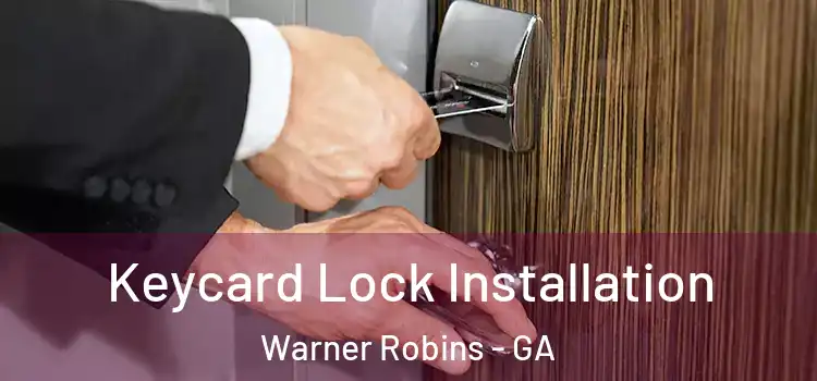 Keycard Lock Installation Warner Robins - GA