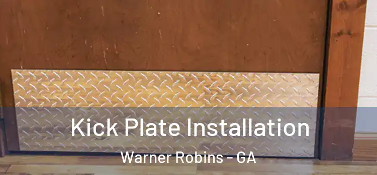 Kick Plate Installation Warner Robins - GA