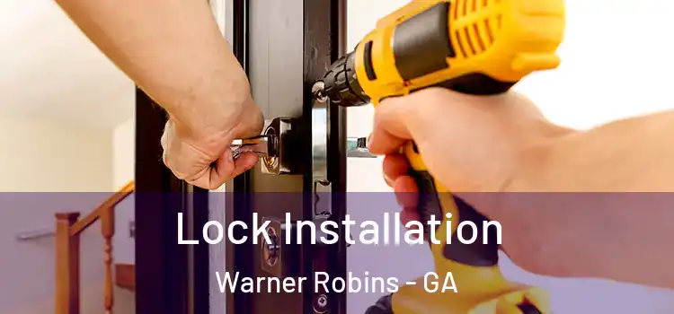 Lock Installation Warner Robins - GA