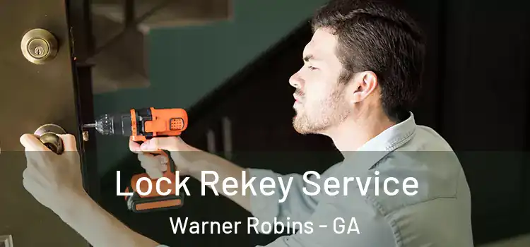 Lock Rekey Service Warner Robins - GA