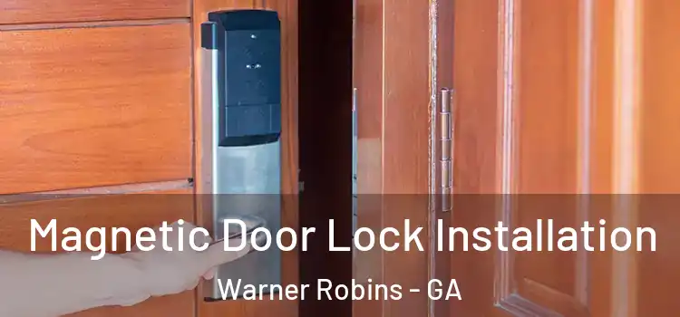  Magnetic Door Lock Installation Warner Robins - GA