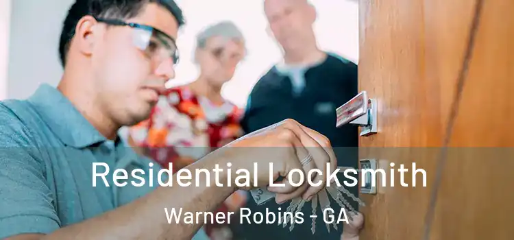 Residential Locksmith Warner Robins - GA