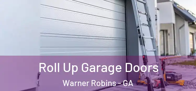  Roll Up Garage Doors Warner Robins - GA