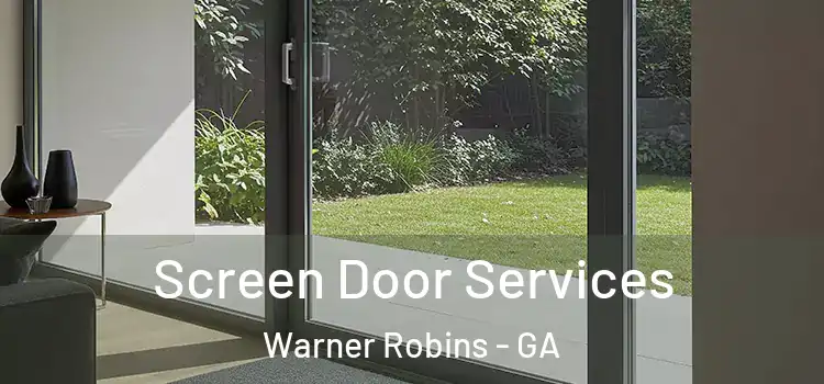 Screen Door Services Warner Robins - GA