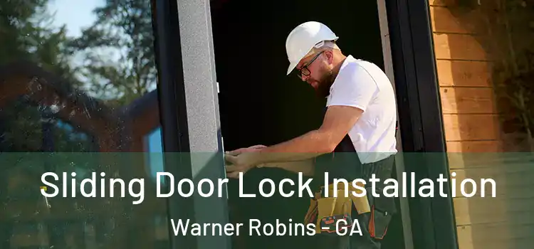 Sliding Door Lock Installation Warner Robins - GA