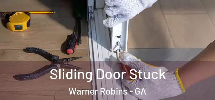 Sliding Door Stuck Warner Robins - GA