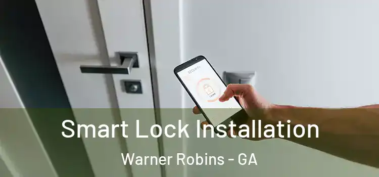 Smart Lock Installation Warner Robins - GA