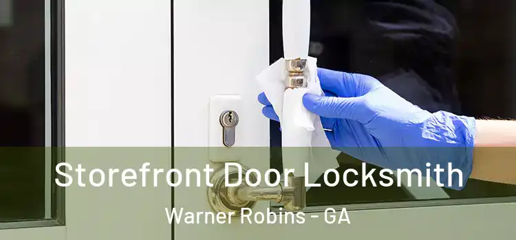 Storefront Door Locksmith Warner Robins - GA