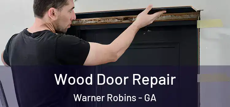  Wood Door Repair Warner Robins - GA